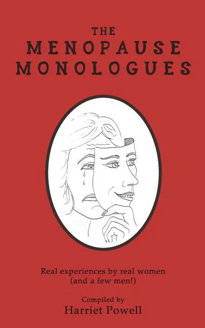 The Menopause Monologues: Real experiences by real women (and a few men!) - Paperback