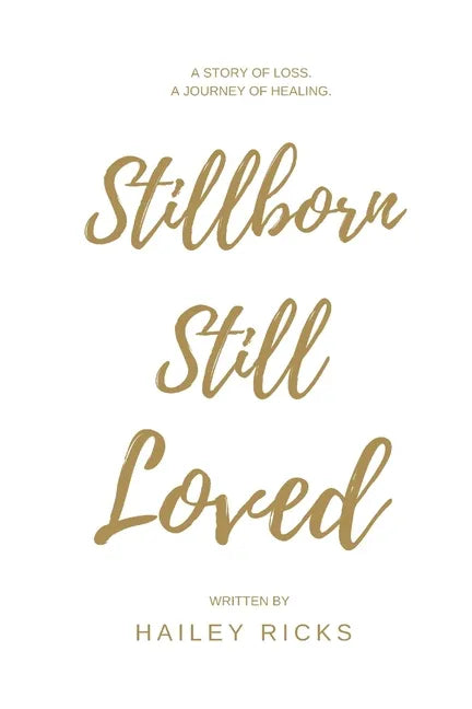 Stillborn Still Loved - Paperback