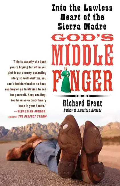 God's Middle Finger: Into the Lawless Heart of the Sierra Madre - Paperback