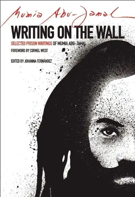 Writing on the Wall: Selected Prison Writings of Mumia Abu-Jamal - Paperback