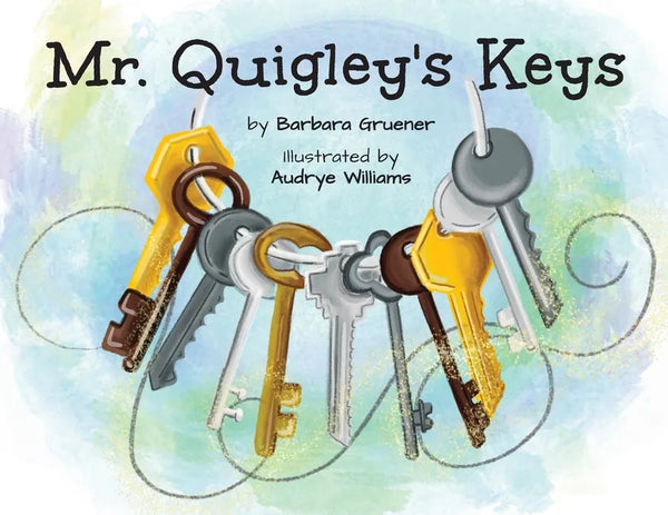 Mr. Quigley's Keys (Mom's Choice Award Winner) - Paperback