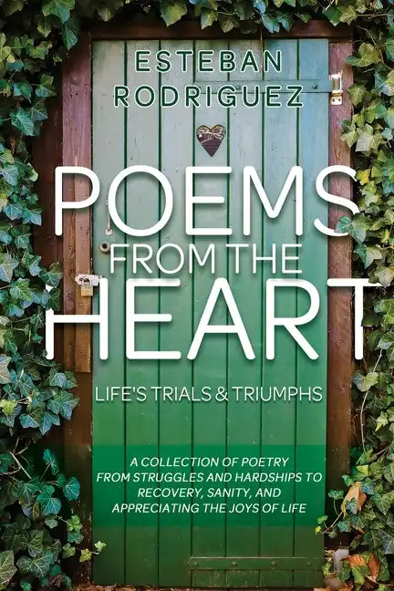 Poems from the Heart: Life's Trials and Triumphs - Paperback