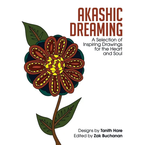 Akashic Dreaming: A Selection of Inspiring Drawings for the Heart and Soul - Paperback