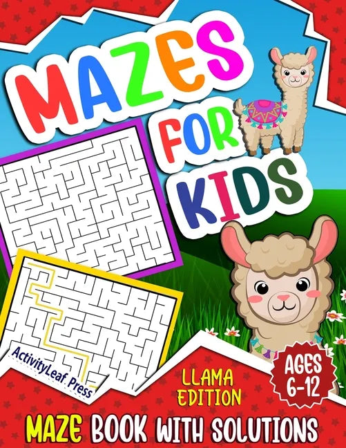 Mazes For Kids Ages 6-12: Llama Maze Activity Book for Kids Ages 6-8, 8-10, 8-12 years old, Fun And Challenging Maze Puzzle Workbook for Childre - Paperback