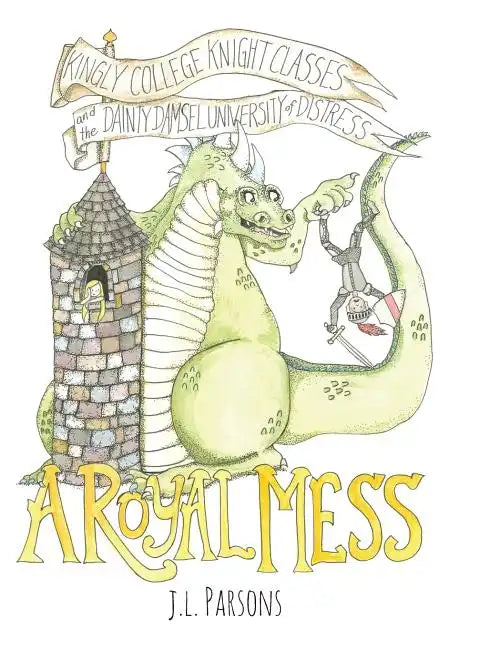 A Royal Mess: Kingly College Knight Classes and the Dainty Damsel University of Distress - Hardcover