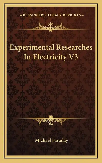 Experimental Researches in Electricity V3 - Hardcover