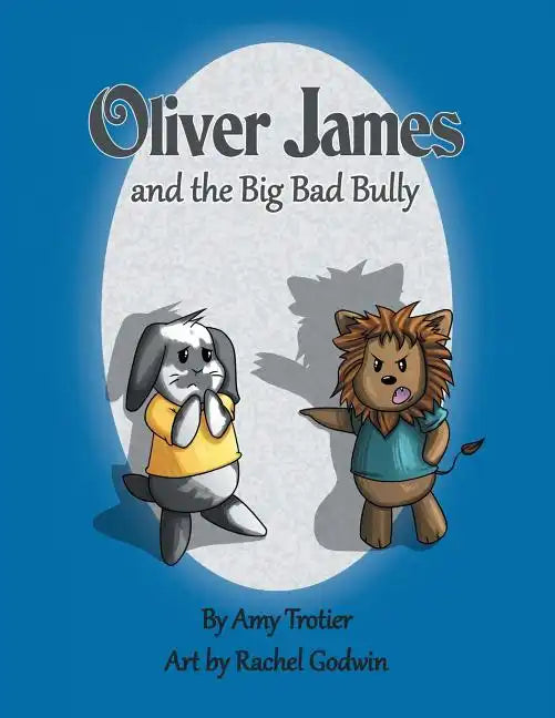 Oliver James and the Big Bad Bully - Paperback