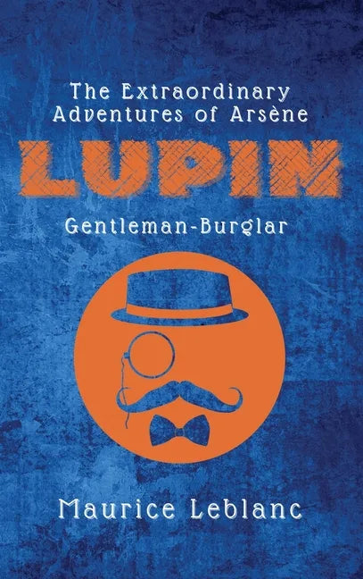 The Extraordinary Adventures of Arsène Lupin, Gentleman-Burglar - Hardcover