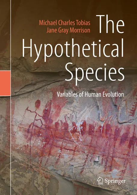 The Hypothetical Species: Variables of Human Evolution - Hardcover