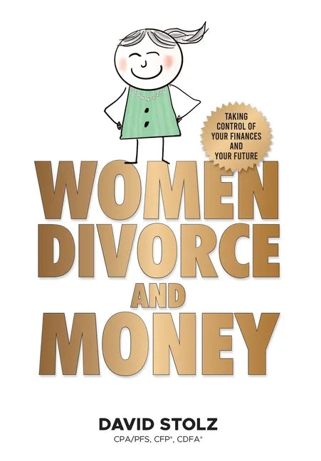 Women, Divorce and Money: Taking Control of Your Finances and Your Future - Hardcover