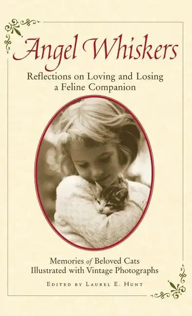 Angel Whiskers: Reflections on Loving and Losing a Feline Companion - Hardcover