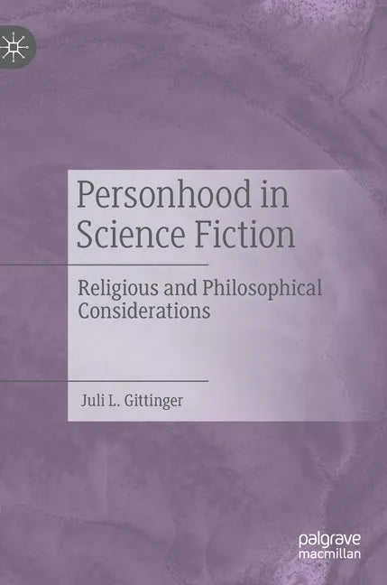 Personhood in Science Fiction: Religious and Philosophical Considerations - Hardcover