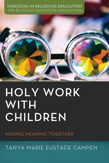 Holy Work with Children: Making Meaning Together - Hardcover