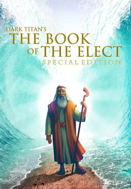 Dark Titan's The Book of The Elect: Special Edition - Hardcover