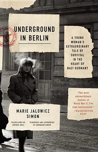 Underground in Berlin: A Young Woman's Extraordinary Tale of Survival in the Heart of Nazi Germany - Paperback