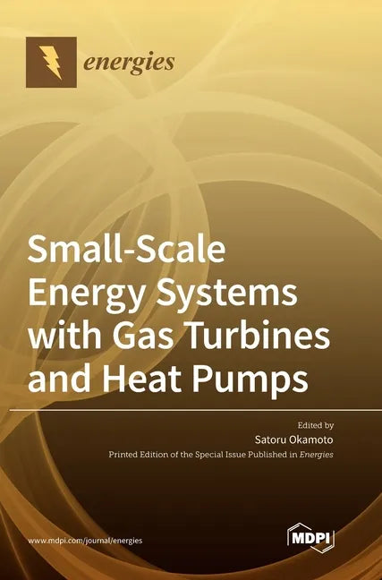 Small-Scale Energy Systems with Gas Turbines and Heat Pumps - Hardcover