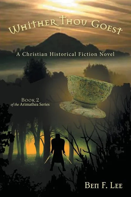 Whither Thou Goest: A Christian Historical Fiction Novel - Paperback
