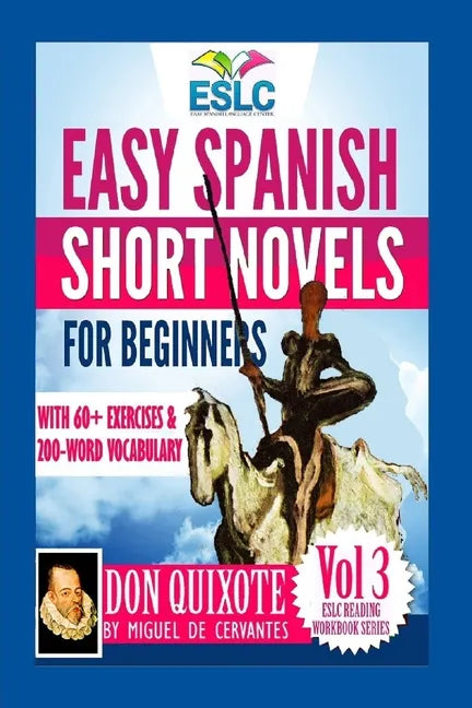 Easy Spanish Short Novels for Beginners With 60+ Exercises & 200-Word Vocabulary: "Don Quixote" by Miguel de Cervantes - Paperback
