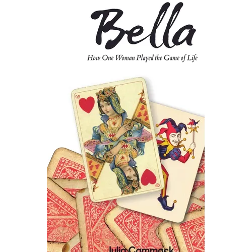 Bella book 1 How One Woman Played the Game of Life - Paperback