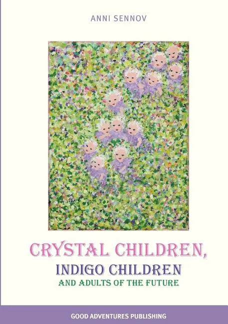 Crystal Children, Indigo Children and Adults of the Future - Paperback