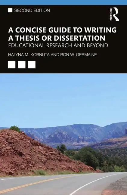 A Concise Guide to Writing a Thesis or Dissertation: Educational Research and Beyond - Paperback