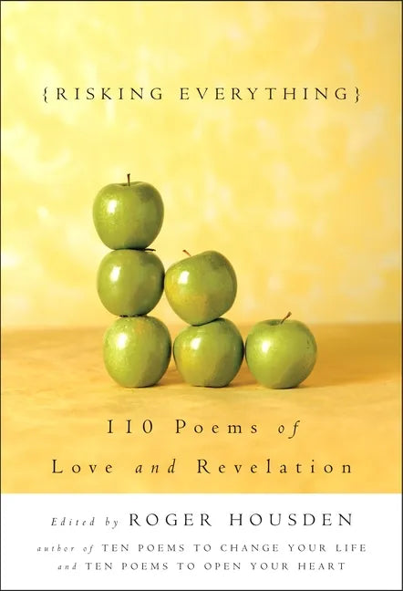 Risking Everything: 110 Poems of Love and Revelation - Hardcover