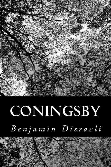 Coningsby: Or, The New Generation - Paperback