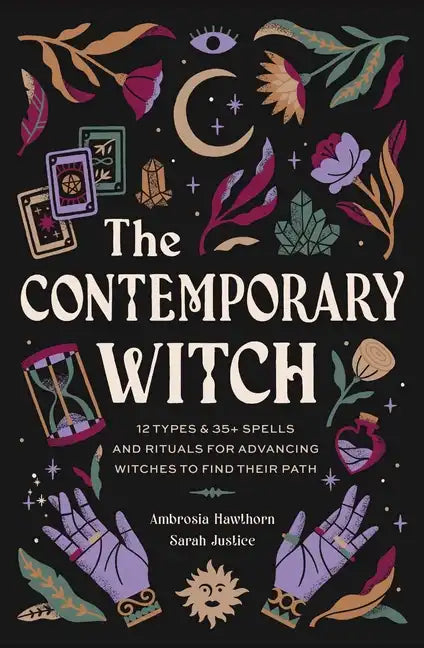 The Contemporary Witch: 12 Types & 35+ Spells and Rituals for Advancing Witches to Find Their Path [Witches Handbook, Modern Witchcraft, Spells, Ritua - Hardcover