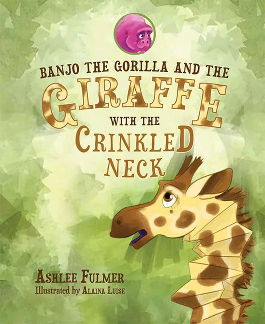 Banjo the Gorilla and the Giraffe with the Crinkled Neck - Hardcover