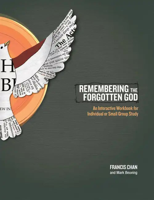 Remembering the Forgotten God: An Interactive Workbook for Individual or Small Group Study - Paperback