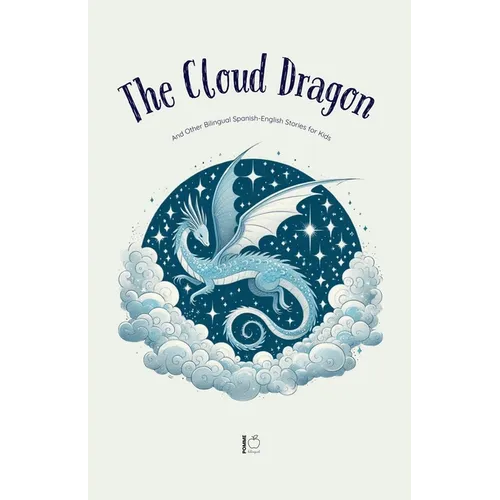 The Cloud Dragon And Other Bilingual Spanish-English Stories for Kids - Paperback