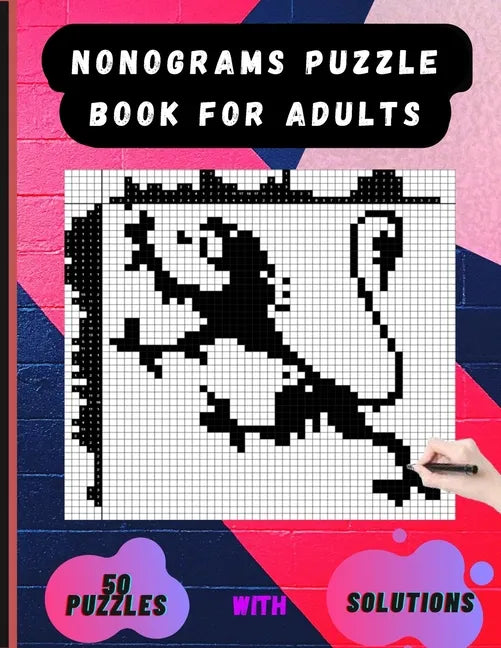 Nonograms Puzzle Book for Adults: Picross Hanjie Griddlers Nonograms Book, Griddlers Puzzle Book, Picture Cross Puzzle Book. - Paperback