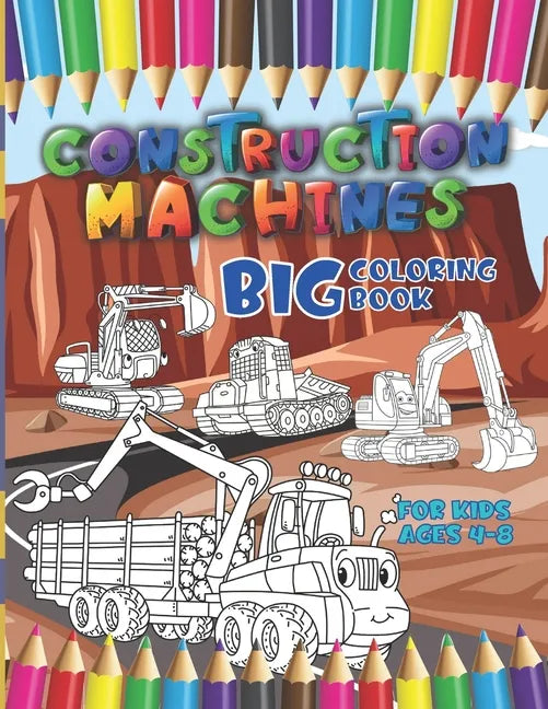 Construction machines - Big coloring book for kids ages 4-8 - Paperback