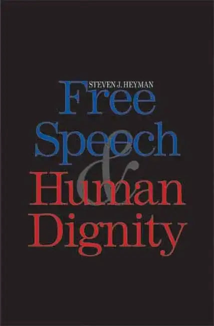 Free Speech and Human Dignity - Hardcover
