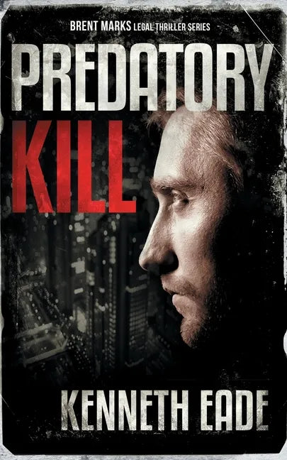Predatory Kill (A Brent Marks Legal Thriller) - Paperback