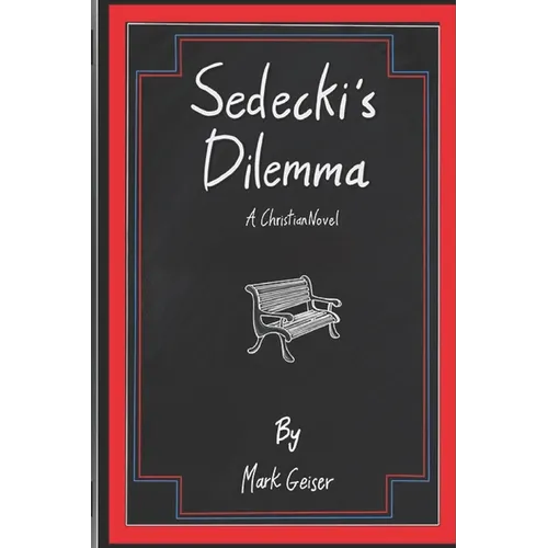 Sedecki's Dilemma: A Christian Novel - Paperback