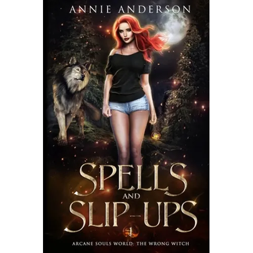 Spells and Slip-ups: Arcane Souls World - Paperback