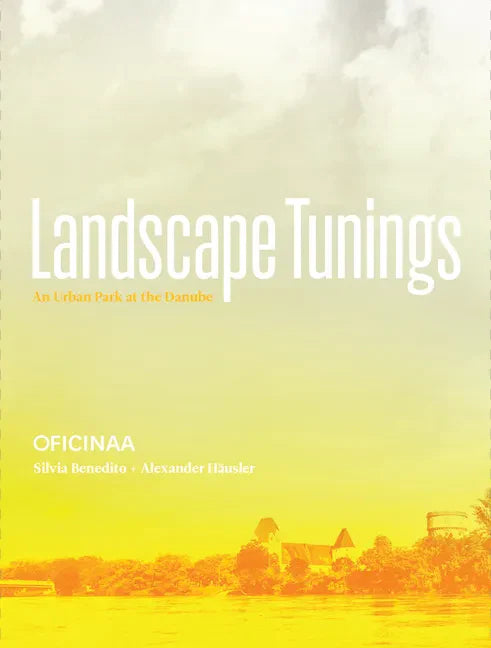 Landscape Tunings: An Urban Park at the Danube - Paperback
