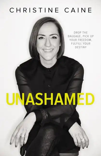 Unashamed: Drop the Baggage, Pick Up Your Freedom, Fulfill Your Destiny - Paperback
