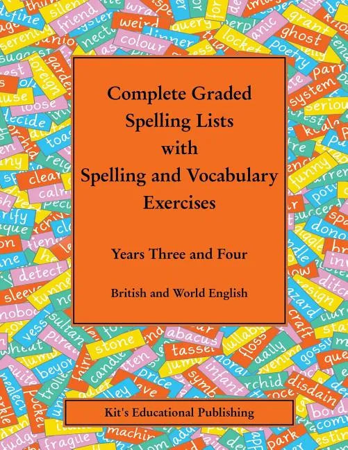 Complete Graded Spelling Lists with Spelling and Vocabulary Exercises: Years Three and Four: British and World English - Paperback