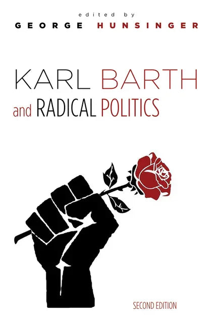 Karl Barth and Radical Politics, Second Edition - Paperback