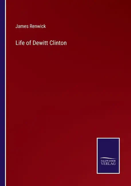 Life of Dewitt Clinton - Paperback