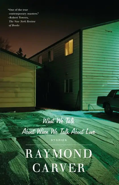 What We Talk about When We Talk about Love: Stories - Paperback