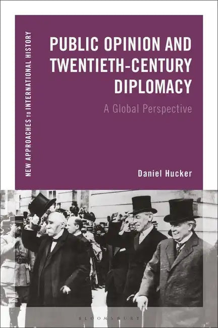 Public Opinion and Twentieth-Century Diplomacy: A Global Perspective - Paperback