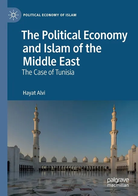 The Political Economy and Islam of the Middle East: The Case of Tunisia - Paperback