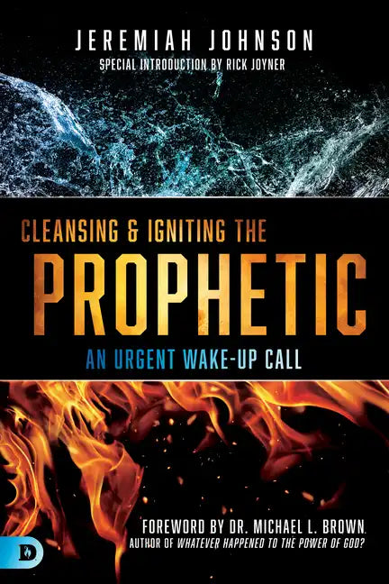 Cleansing and Igniting the Prophetic: An Urgent Wake-Up Call - Paperback