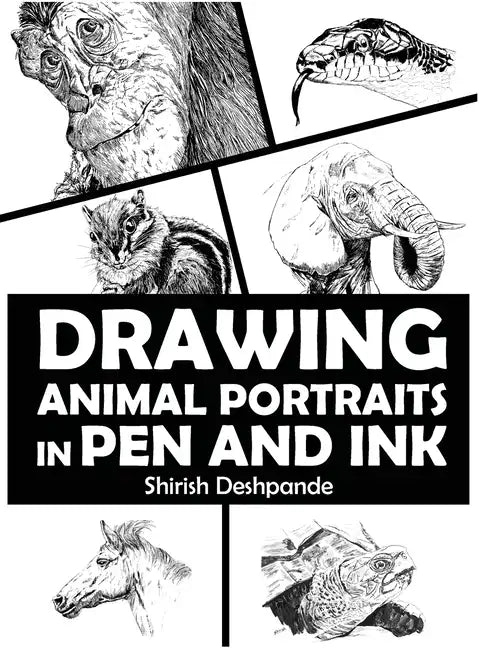 Drawing Animal Portraits in Pen and Ink: Learn to Draw Lively Portraits of Your Favorite Animals in 20 Step-by-step Exercises - Hardcover