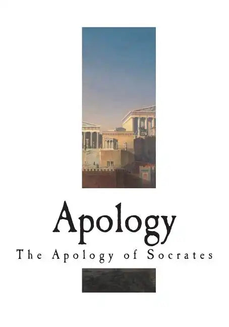 Apology: The Apology of Socrates - Paperback
