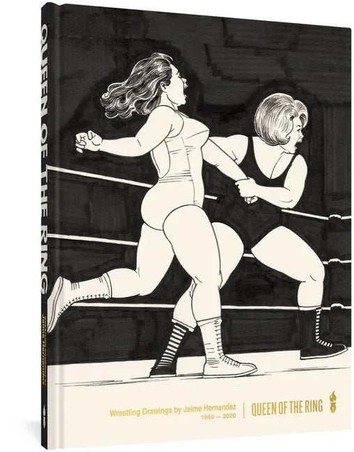 Queen of the Ring: Wrestling Drawings by Jaime Hernandez 1980-2020 - Hardcover