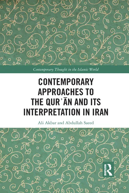 Contemporary Approaches to the Qurʾan and Its Interpretation in Iran - Paperback